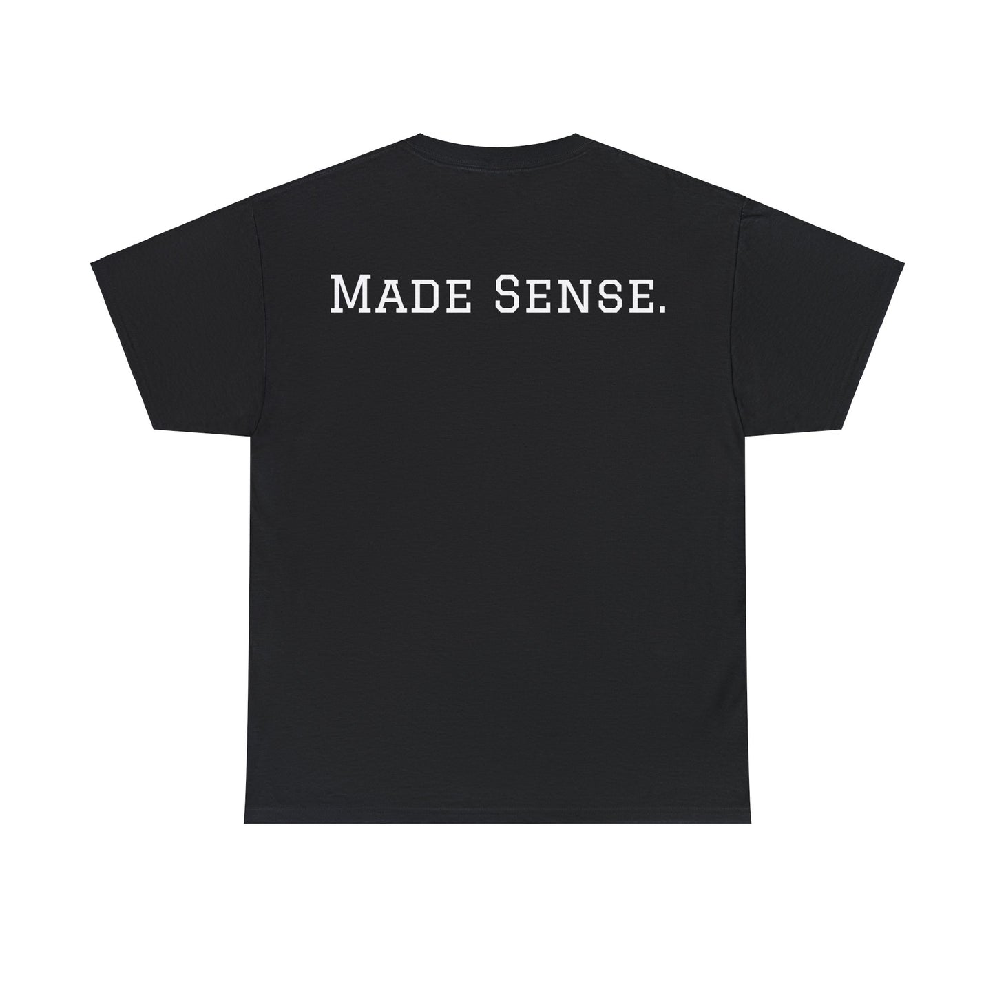 "Made Sense" Tee